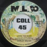 Shirley Brown – Lovin Too Soon b/w Still In Love – Malaco 7″