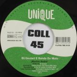Coke Escovedo – I Wouldn’t Change A Thing b/w Eli Goulart E Banda Do Mato – Mestre Andre – Unique 7″