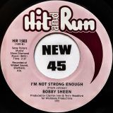 Bobby Sheen – Too Many To Fight	b/w I’m Not Strong Enough – Hit & Run 7″