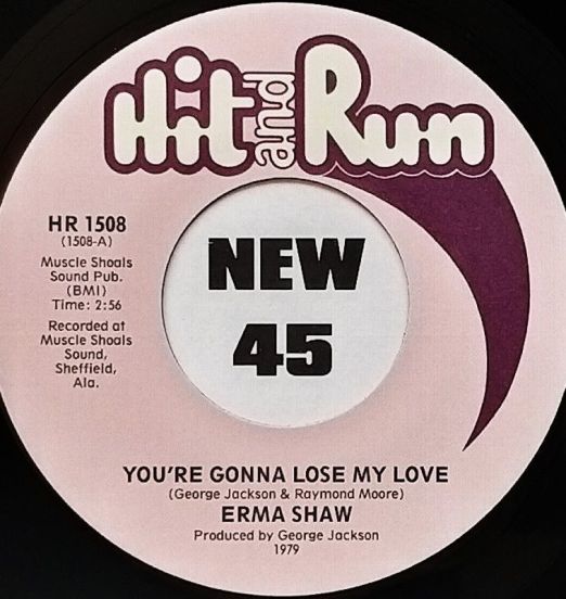 Erma Shaw - You're Gonna Lose My Love b/w To Hold On To His Love - Hit & Run 7"