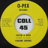 Pauline Shivers – Won’t You Come Back Home b/w You’re A Devil – O-Pex 7″