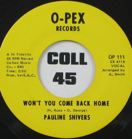 Pauline Shivers - Won't You Come Back Home b/w You're A Devil - O-Pex 7"