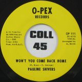 Pauline Shivers – Won’t You Come Back Home b/w You’re A Devil – O-Pex 7″