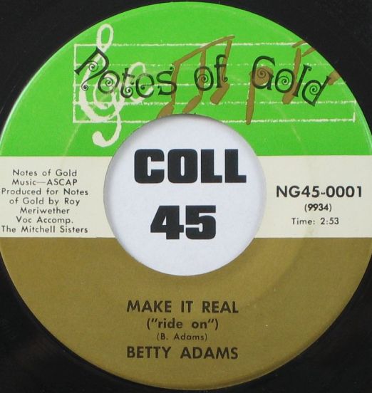Betty Adams - Make It Real b/w Too Much Goin' On - Notes Of Gold 7"