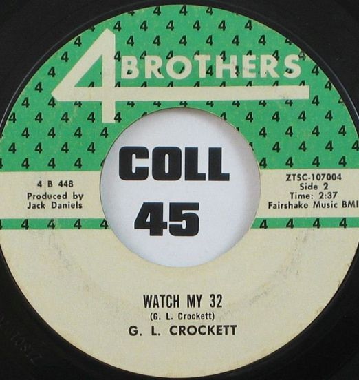 G.L. Crockett - Watch My 32 b/w Every Good-Bye Ain't Gone - 4Brothers 7"