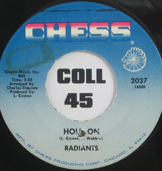 Radiants - Hold On b/w I'm Glad I'm The Loser - Chess 7"