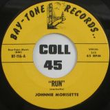 Johnnie Morisette – Run b/w Bad Shape – Bay-Tone 7″