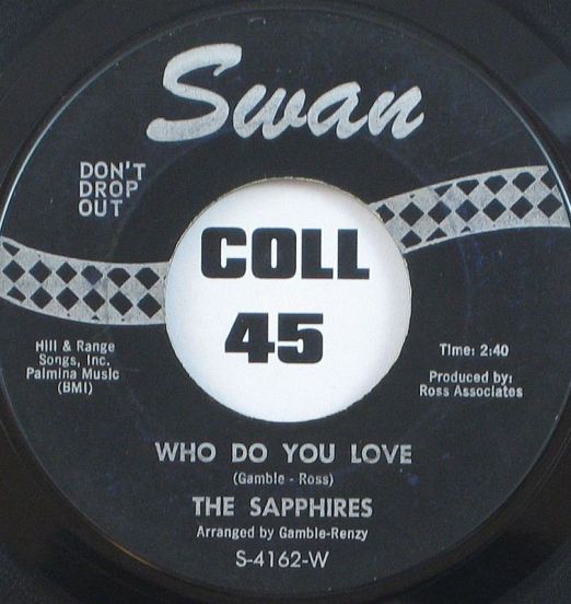 The Sapphires - Who Do You Love b/w Oh So Soon - Swan 7"