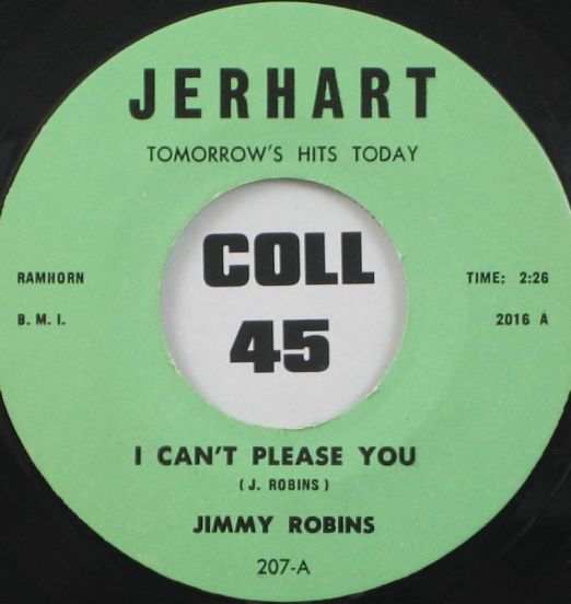 Jimmy Robins - I Can't Please You b/w I Made It Over - Jerhart Green 7"