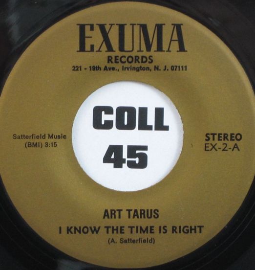 Art Tarus - I Know The Time Is Right b/w Really Can't Feel The Pain - Exuma 7"