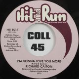 Richard Caiton – Got To Get Across To You b/w I’m Gonna Love You More – Hit & Run 7″