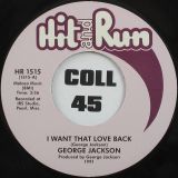 George Jackson – I Want That Love Back b/w If I Could Open My Heart – Hit & Run 7″