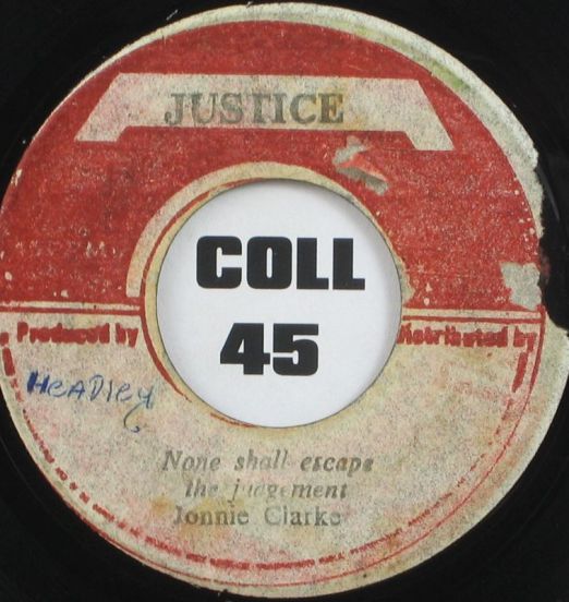 Johnnie Clarke - None Shall Escape b/w The Agrovators - This A The Beat - Justice 7"