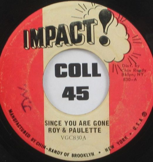 Roy & Paulette - Since You Are Gone b/w Roy Richards - I've Lost My Baby - Impact! 7"