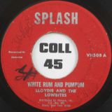 Lloydie And The Lowbites – White Rum And PumPum b/w The Lowbites- Version – Splash 7″