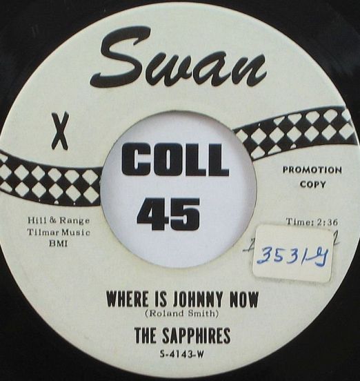 The Sapphires - Where Is Johnny Now b/w Your True Love - Swan DJ 7"