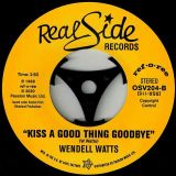 Wendell Watts – You Girl b/w Kiss A Good Thing Goodbye – Outta Sight 7″