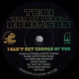 Tedi ‘Son of Pearl’ Robinson – I Can’t Get Enough Of You b/w We Can Make It Happen (Sho Ya Right) – Six Nine 7″