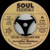 Cornelius Brothers And Sister Rose - Too Late To Turn Back Now	b/w Big Time Lover - Outta Sight 7"