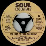 Cornelius Brothers And Sister Rose – Too Late To Turn Back Now	b/w Big Time Lover – Outta Sight 7″