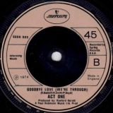 Act One – Goodbye Love (We’re Through) b/w Tom The Peeper – Mercury 7″