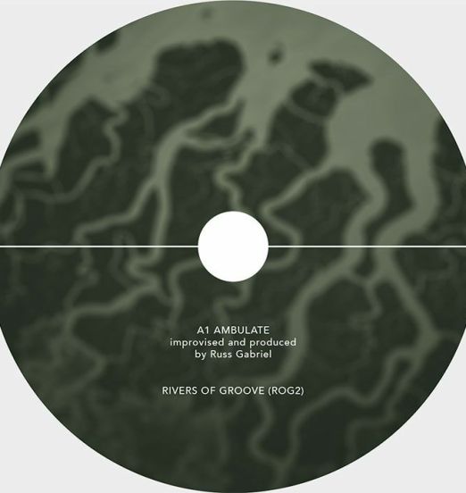 Russ Gabriel - Ambulate - Rivers of Groove 12"