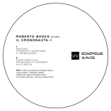 Roberto Bosco –  Crononauta  – I – Sonorous Waves 12″