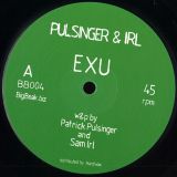 Pulsinger & Irl – Exu EP – Big Beak 12″