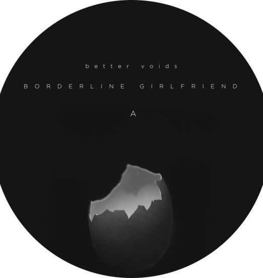 Borderline Girlfriend  - Better Voids - Houztekk 12"