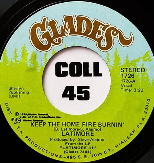 Latimore - Keep The Home Fire Burnin' b/w That's How It Is - Glades 7"