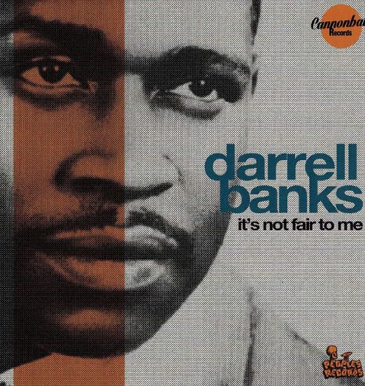 Darrell Banks - It's Not Fair To Me (12/26/67 Atlantic NY Sessions) - Cannonball 7"
