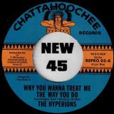 The Hyperions – Why You Wanna Treat Me The Way You Do b/w Believe in Me – Kent Repro 7″