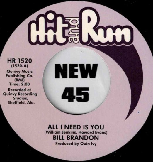 Bill Brandon - All I Need Is You b/w When You Get What You Want - Hit & Run UK 7"