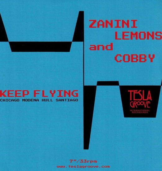 Zanini, Lemons & Cobby - Keep Flying (Zanini & Lemons Tesla Beats) b/w Keep Flying (Steve Cobby Remix) - Tesla Groove 7"