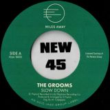 The Grooms – Slow Down b/w I Deserve A Little Bit More – Miles Away 7″