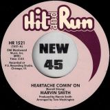 Marvin Smith – Heartache Comin’ On b/w Hearts Made Of Stone – Hit & Run 7″