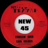 Carl Holmes & The Commanders – Crossin’ Over b/w Soul Dance No. 3 – Tramp 7″