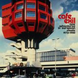 Cafe Exil – New Adventures In European Music 1972-1980 – Ace CD
