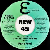 Paris Ford – Boogie Down b/w You Asked For It (Come & Freak With Me) – Epsilon 7″