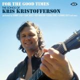 Various – For The Good Times – The Songs Of Kris Kristofferson – Ace CD
