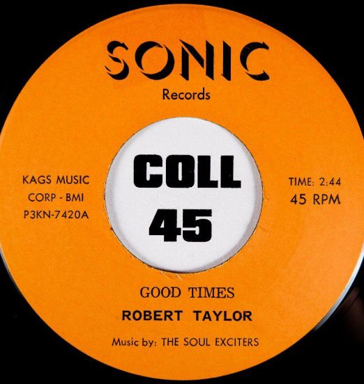 Robert Taylor - Good Times b/w God Bless Our Love - Sonic 7"
