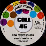 Eddie Lovette – Too Experienced b/w You’re My Girl – Steady 7″