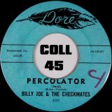 Billy Joe & The Checkmates – Percolator b/w Round & Round & Round & Round – Dore 7″