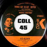 Marva Whitney – Things Got To Get Better (Get Together) b/w Get Out Of My Life – King 7″