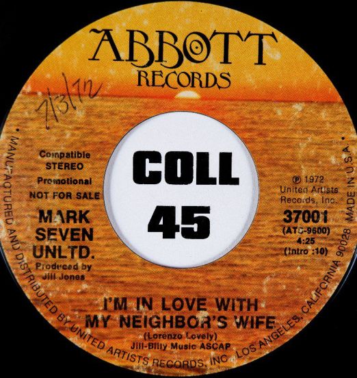 Mark Seven Unltd. - I'm In Love With My Neighbours Wife b/w Same - Abbott DJ 7"