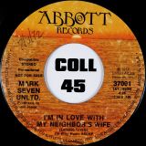 Mark Seven Unltd. – I’m In Love With My Neighbours Wife b/w Same – Abbott DJ 7″