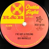 Big Maybelle – I’ve Got A Feeling b/w Terry Timmons – Got Nobody To Love – Outta Sight RnB Series 7″