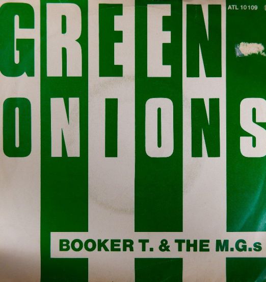 Booker T. & The M.G.'s - Green Onions b/w Boot Leg - Atlantic  7"