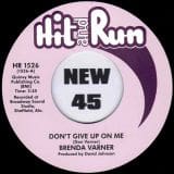 BRENDA VARNER - Don't Give Up On Me / Let Me Be A Woman e - Hit & Run 7"