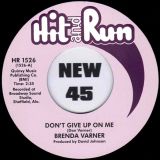 BRENDA VARNER – Don’t Give Up On Me / Let Me Be A Woman e – Hit & Run 7″